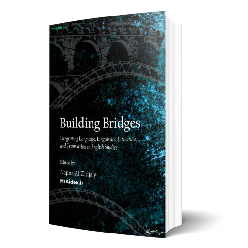 کتاب Building Bridges: Integrating Language Linguistics Literature and Translation in English Studies