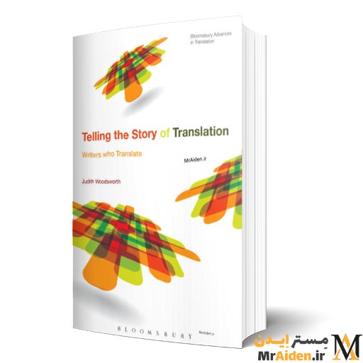 pdf کتاب Telling the Story of Translation: Writers who Translate