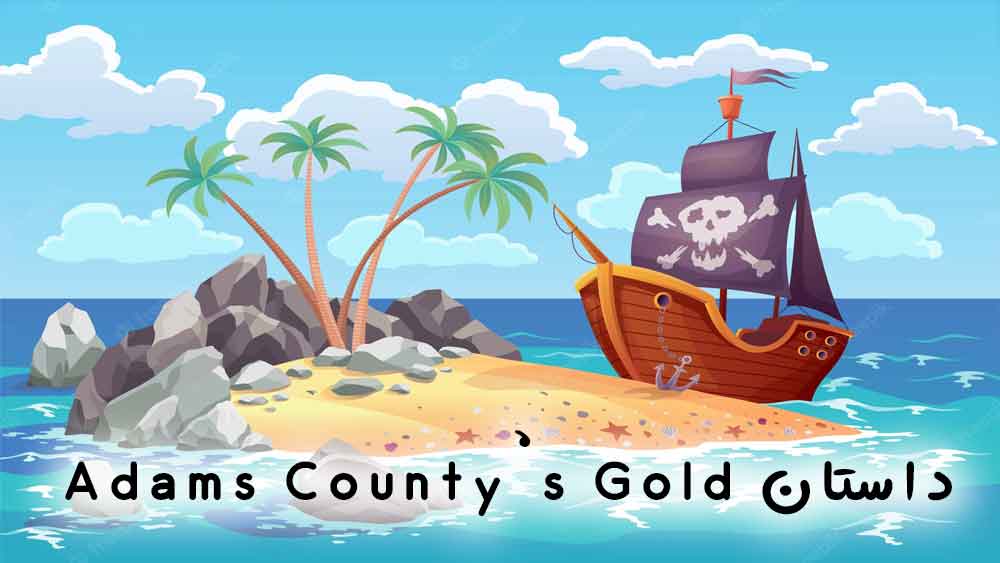 داستان Adams County’s Gold – طلای شهرستان آدامز