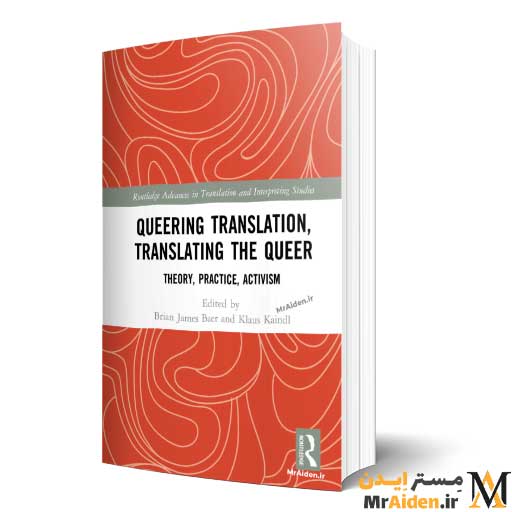 PDF کتاب Queering Translation, Translating the Queer: Theory, Practice, Activism